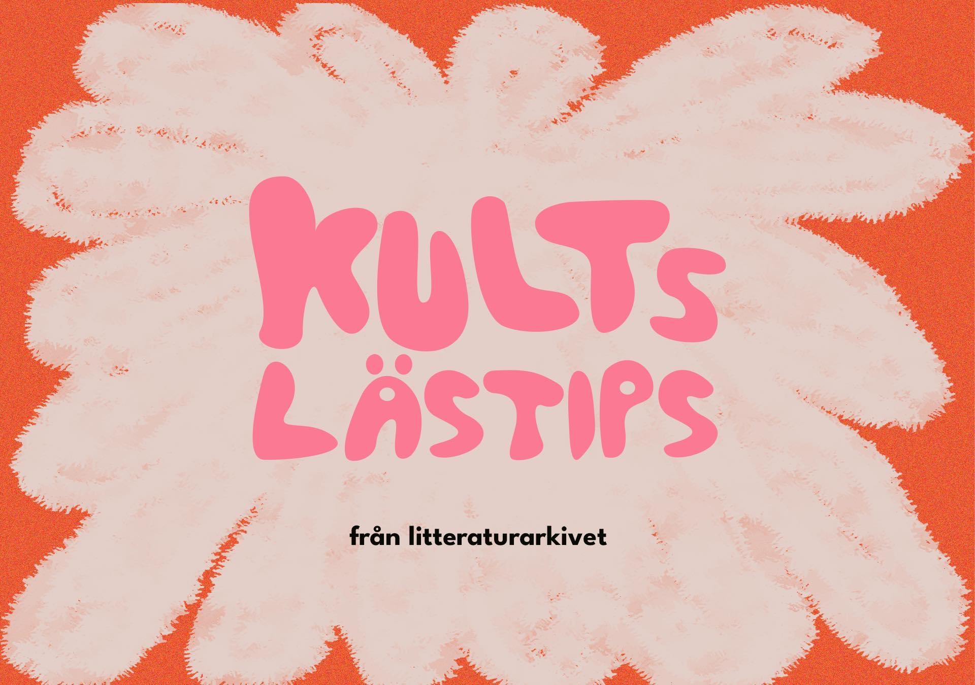 Illustration med texten KULTs lästips från litteraturarkivet